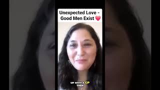 Unexpected Love ️ Good Men do Exist