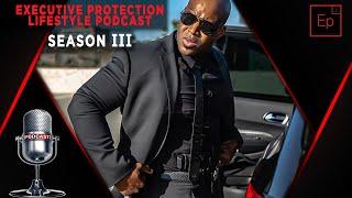 Executive Protection Lifestyle Podcast - Season III