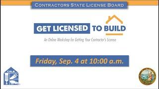 Get Licensed to Build: A Workshop for Getting Your Contractor's License Part 1 of 2