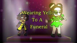 ~Wearing Yellow To A Funeral~ Meme (why is this randomly blowing up)