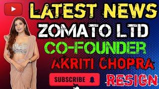 : Akriti Chopra Resigns from Zomato#trending #stockmarket #video #viralvideo #business#youtube #news