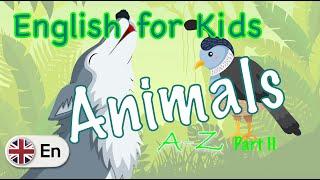 Animals A to Z (part 2) | English for Kids (UK)