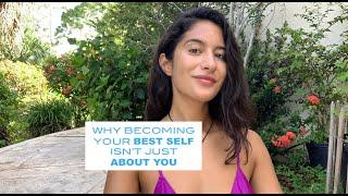 Why becoming your BEST SELF isn't just about you...