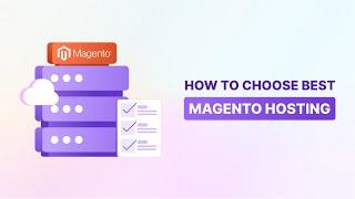 The Ultimate Guide to Choosing the Best Magento Hosting