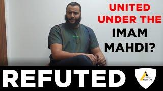 Mohammed Hijab Refuted: The Muslims Have United and Will Unite on the Imam Mahdi?