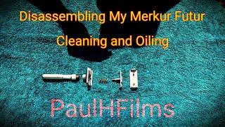 Disassembling, Cleaning and Oiling my Merkur Futur