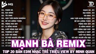 Mạnh Bà Remix | BXH Nhạc Trẻ Remix Hay Nhất | Top 15 Bản EDM TikTok Hot Trend 2025