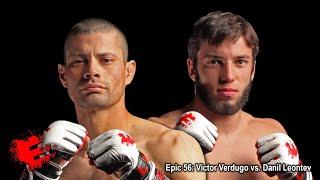 Epic 56: Victor Verdugo vs. Danil Leontev - 02.23.24