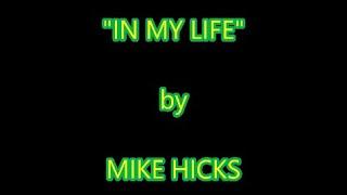 IN MY LIFE - Mike Hicks BEATLES Cover Version of Beatles Lennon classic