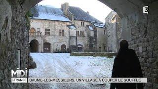 SUIVEZ LE GUIDE : Baume-les-Messieurs, un village à couper le souffle