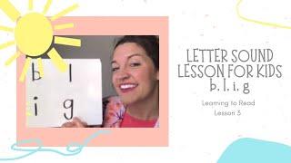 Fun, Interactive Letter Sound Lesson for Kids (b, l, i, g): Learning to Read