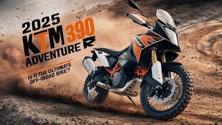 2025 KTM 390 Adventure R: The Ultimate Lightweight Off-Road Machine?