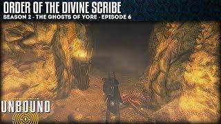 UNBOUND Let's Play: Season 2 - Order Of The Divine Scribe - Episode 6