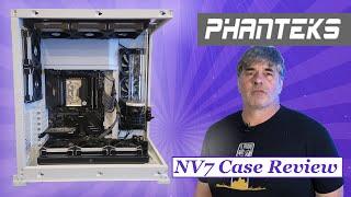 Phanteks NV 7 PC Case Review- PC Water Cooling Monster