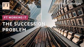 How to fix the CEO succession problem | FT Working It