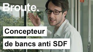 Concepteur de bancs anti SDF  - Broute - CANAL+