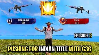 Finally India ka top 100 ma Aagaya /Pushing for india title with g36 episode 1