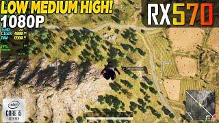 PUBG RX 570 - 1080p Low, Medium, High,