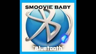 Smoovie Baby "Bluetooth (No Hands)" [prod. by IAMSU]