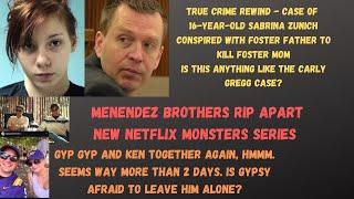 True Crime Rewind - Case of Sabrina Zunich- Is It Like Carly Gregg? Angry Menendez Brothers  - Gyp