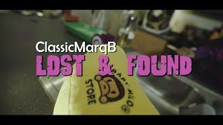 ClassicMarqB - Lost & Found (Official Music Video)