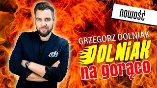 Grzegorz Dolniak - DOLNIAK NA GORĄCO (pilot)