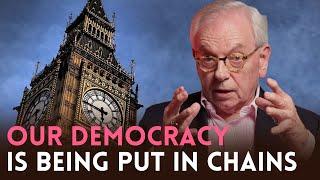 "Our democracy is being put in chains." David Starkey