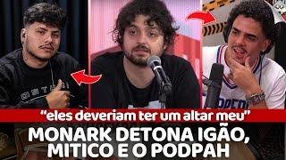 MONARK DET0NA IGÃO, MITICO E O PODPAH