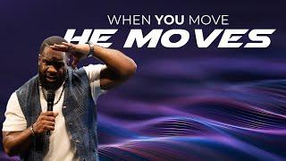 When You Move He Moves - Joel Tudman (Full Sermon)