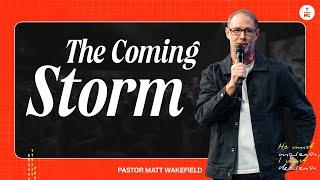 The Coming Storm | Matt Wakefield | MC Fort Worth