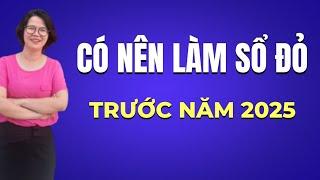 Có nên làm sổ đỏ trước năm 2025 | Đoàn Dung