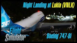 Flight Simulator : Boeing 747-8i Night Landing at Lukla Airport (VNLK), 보잉 747-8i 루클라 공항 야간 랜딩