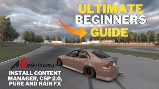 New Assetto Corsa Beginners Guide 2023, CSP 2.0, Pure, Rain FX, Content Manager