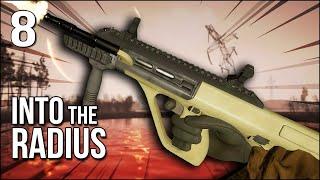 Into The Radius | Part 8 | Waging War On Shadows With My AUG!