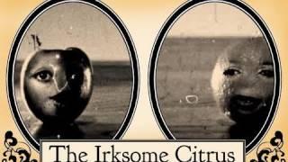 The Irksome Citrus