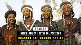 Trailer Chasing the Shadow - Africa Niger Total Eclipse 2001