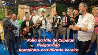 Império São João do Botelho Livramento Folia da Vila de Capelas Desgarrada Pombinha Eduardo Pereira