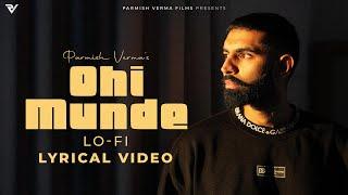 Ohi Munde - Lyrical Video (Lo-Fi): PARMISH VERMA | Laddi Chahal