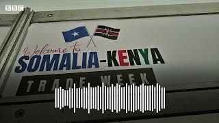 Safiirka Soomaaliya u fadhiya Kenya oo BBC-da uga warbixiyay bandhiga ganacsiga ee Nairobi ka furmay