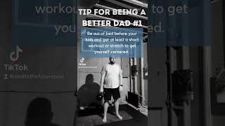 Tips For Being a Better Dad - 1