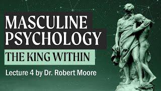 Healing the King (A Study in Masculine Psychology by Dr. Robert Moore)