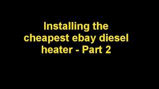 Cheapest ebay Diesel Heater Install in a Caravan - Part 2