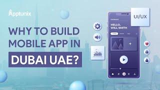 Why to Build Mobile App in Dubai UAE? Discover the Power of Developing Mobile Apps in Dubai, UAE 