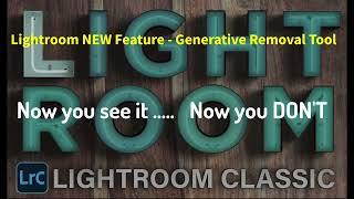 NEW Lightroom Generative AI Removal Tool - All you need to know about the tool and tips for use.