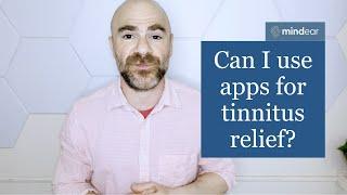 Can I Use Apps for Tinnitus Relief?