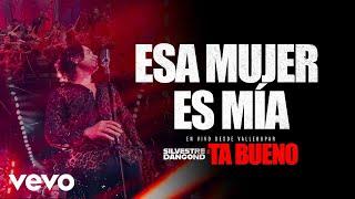 Silvestre Dangond - ESA MUJER ES MÍA -´TA BUENO DESDE VALLEDUPAR (En Vivo)