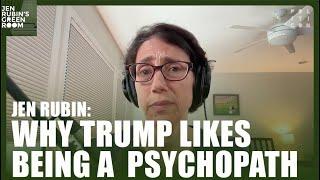 Why Trump Likes Being A Psychopath