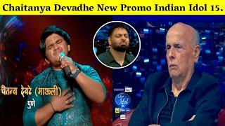 Chaitanya Devadhe New Song in Indian idol 15/Chaitanya Devadhe New Promo/Mahesh Bhat.