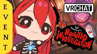 【VRCHAT】Justice Haunted Investigation ~! 