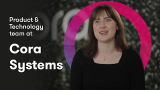 What's it like to work on the Product & Technology team at Cora Systems?